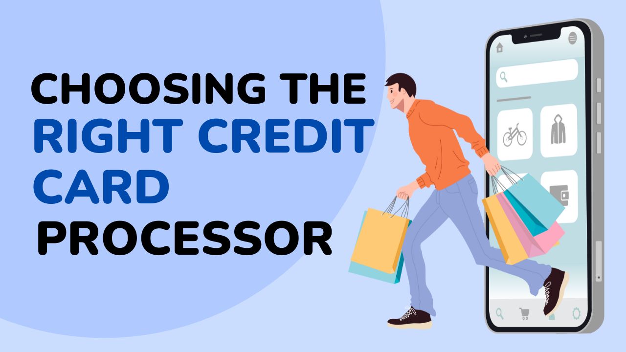 blog Choosing the Right Credit Card Processor